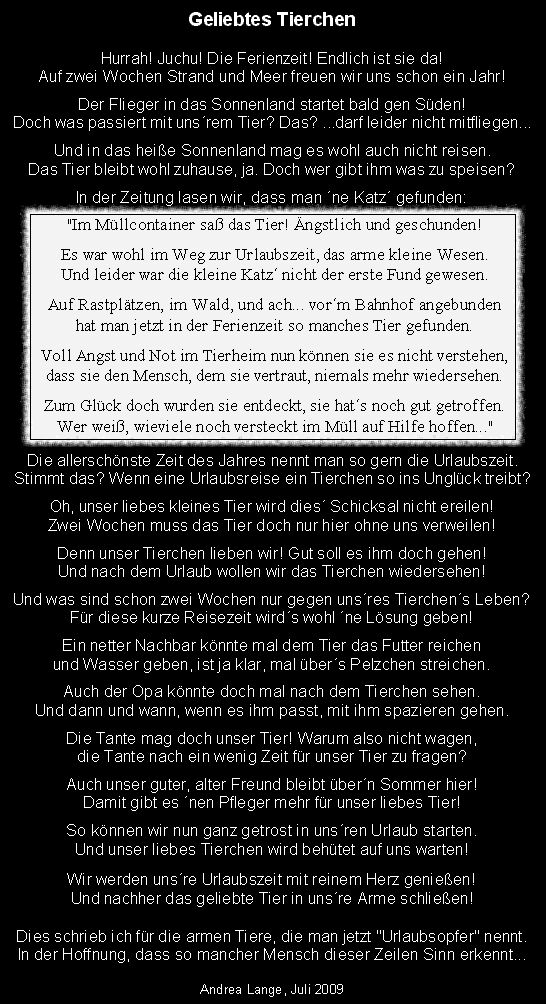 Dies schrieb ich f�r die armen Tiere, die man jetzt "Urlaubsopfer" nennt.